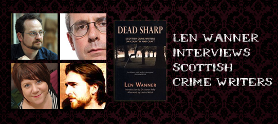Len Wanner interviews Scottish Crime Writers
